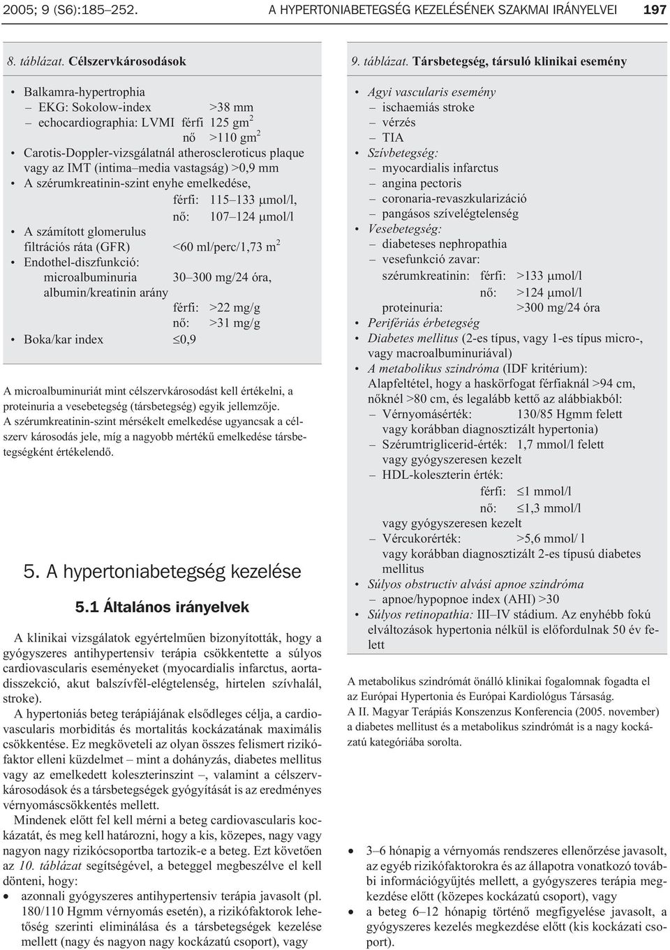 a magas vérnyomás kezelésére vonatkozó klinikai irányelvek)