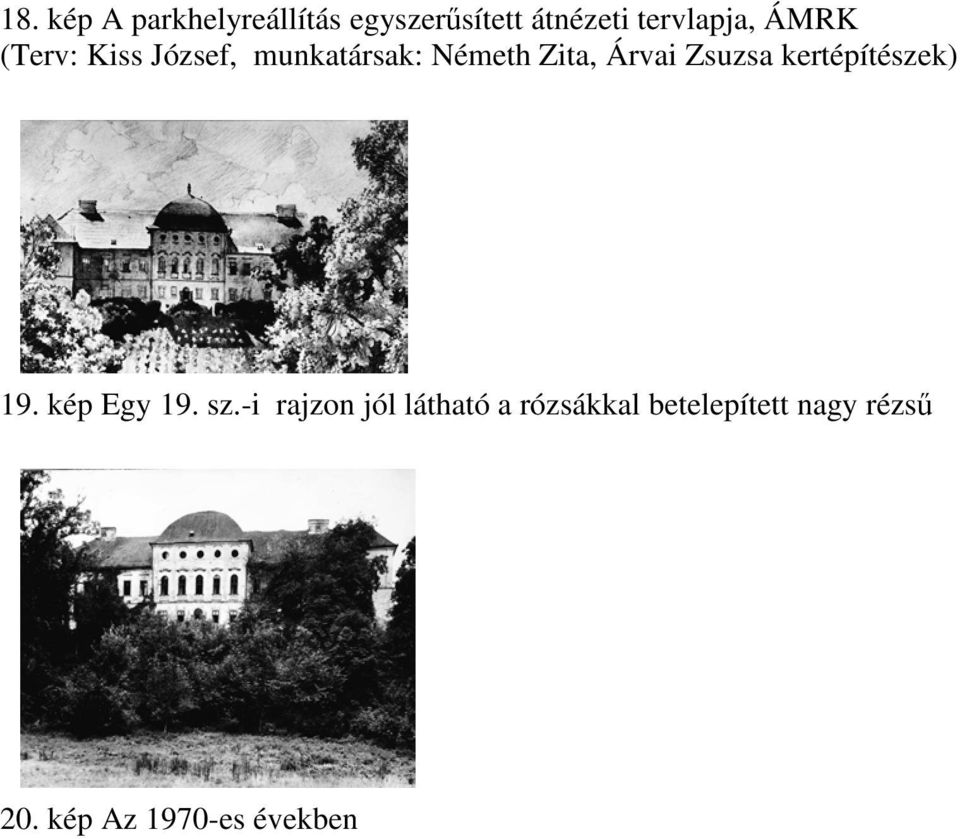 Árvai Zsuzsa kertépítészek) 19. kép Egy 19. sz.