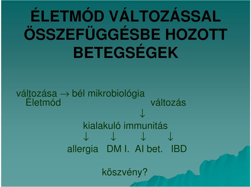 mikrobiológia Életmód változás