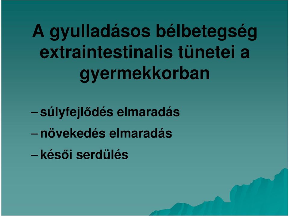 gyermekkorban súlyfejlıdés