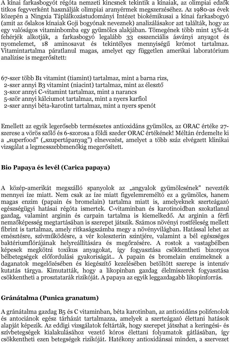 vitaminbomba egy gyümölcs alakjában.