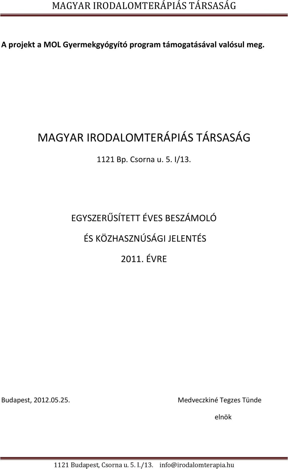 I/13. EGYSZERŰSÍTETT ÉVES BESZÁMOLÓ ÉS KÖZHASZNÚSÁGI JELENTÉS