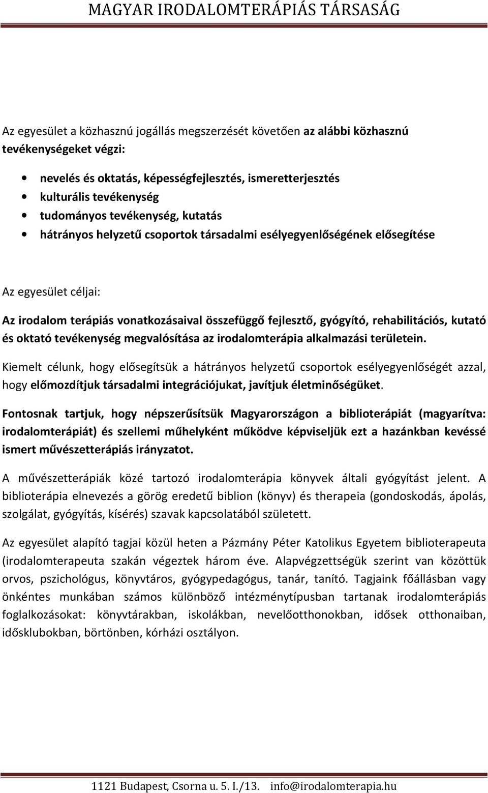 kutató és oktató tevékenység megvalósítása az irodalomterápia alkalmazási területein.