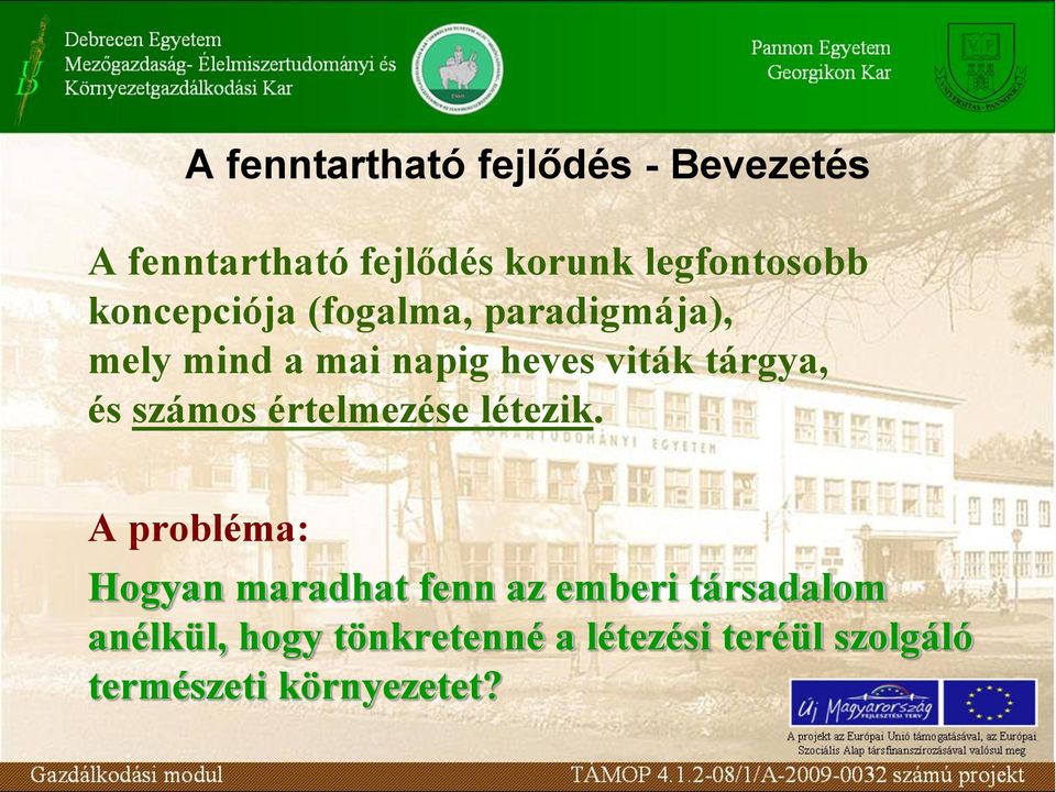 és számos értelmezése létezik.