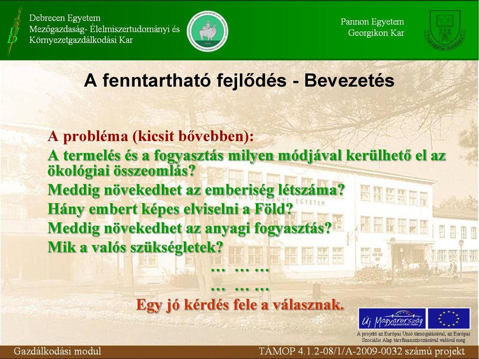 Meddig növekedhet az emberiség létszáma? Hány embert képes elviselni a Föld?