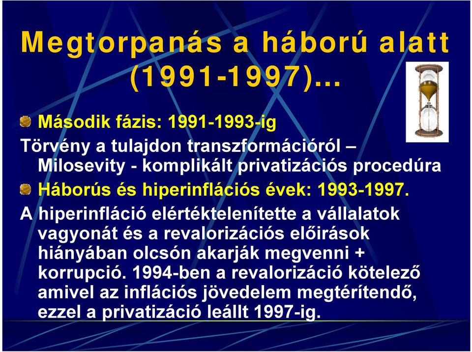 procedúra Háborús és hiperinflációs évek: 1993-1997.