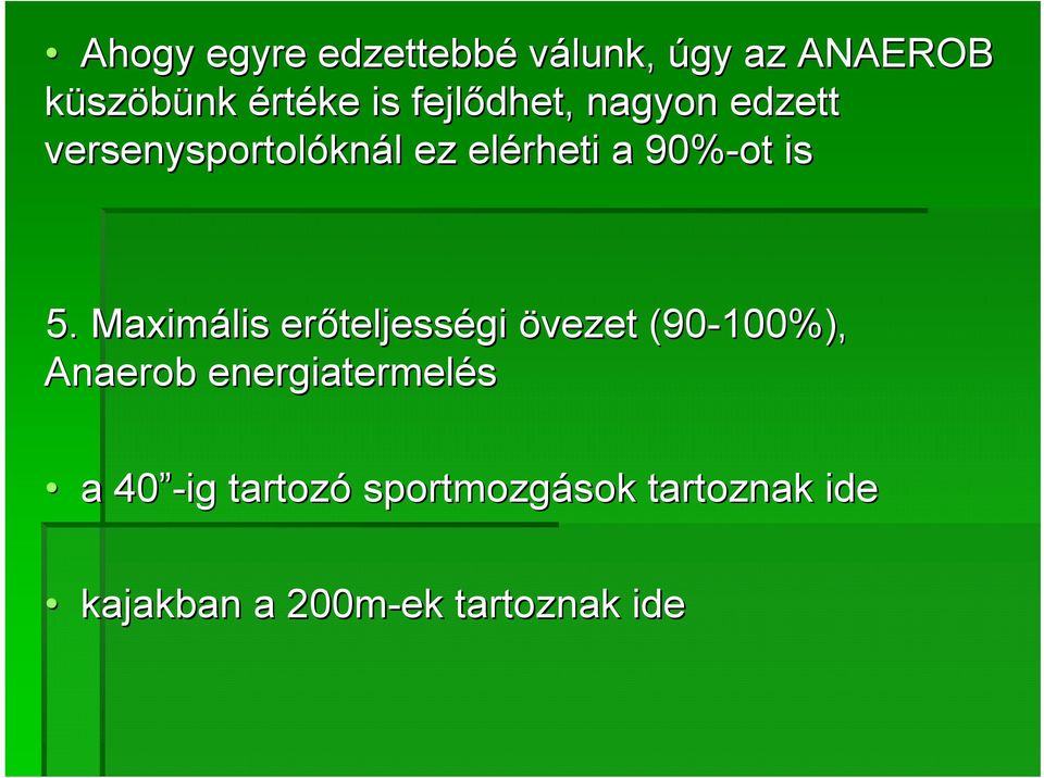 5. Maximális erőteljess teljességi övezet (90-100%), Anaerob