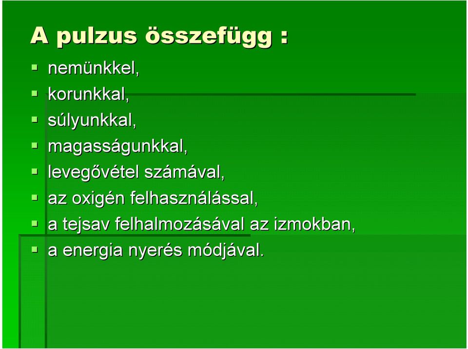 számával, az oxigén n felhasználással, ssal, a tejsav