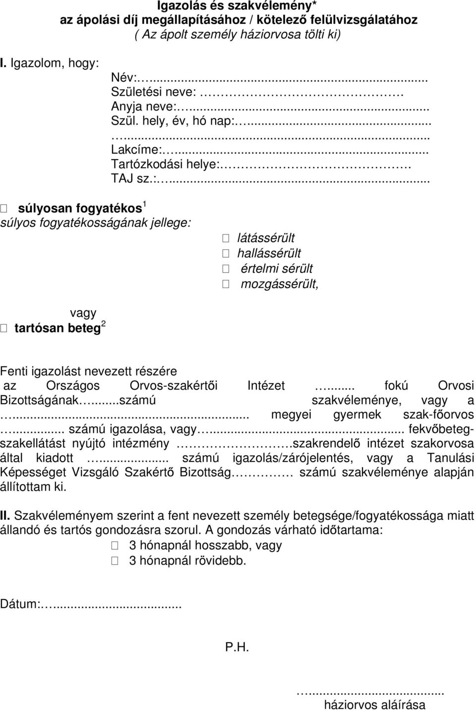 .. Tartózkodási helye:.