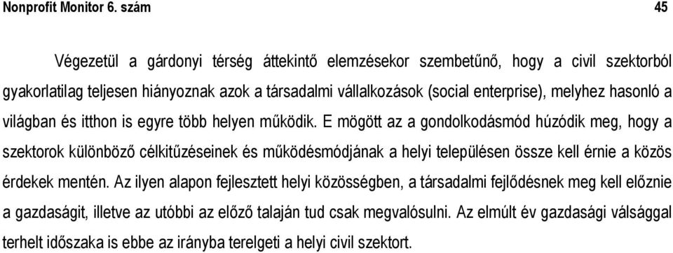 enterprise), melyhez hasonló a világban és itthon is egyre több helyen működik.