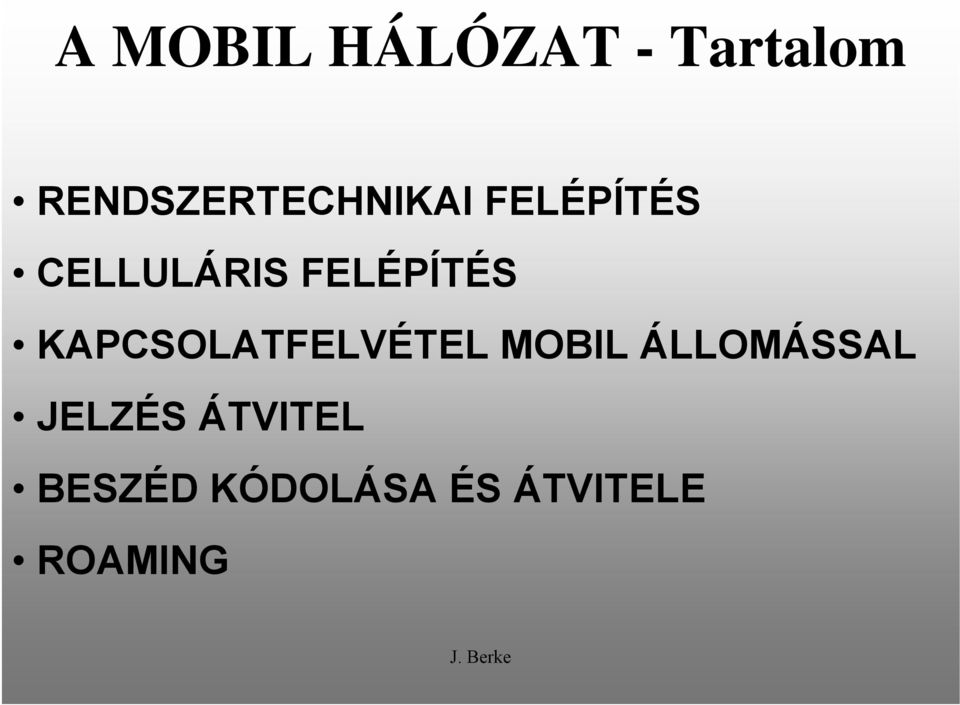 FELÉPÍTÉS KAPCSOLATFELVÉTEL MOBIL