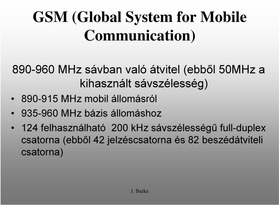 állomásról 935-960 MHz bázis állomáshoz 124 felhasználható 200 khz