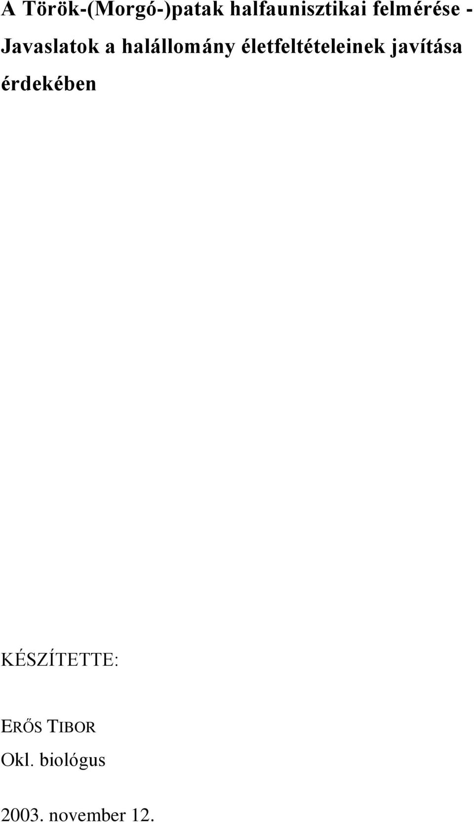 életfeltételeinek javítása érdekében
