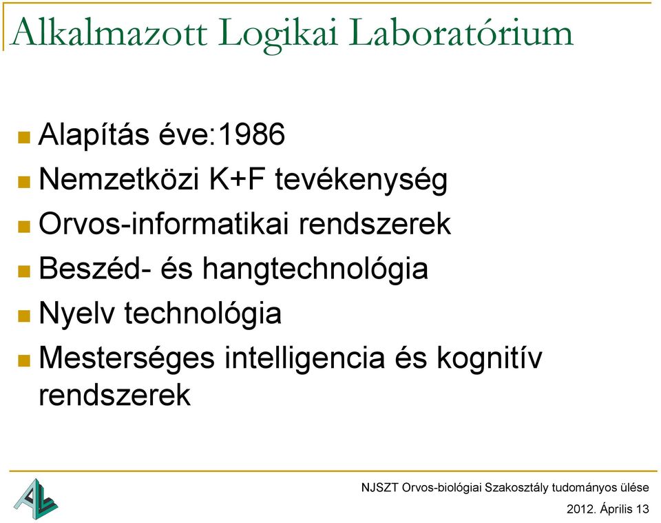 rendszerek Beszéd- és hangtechnológia Nyelv