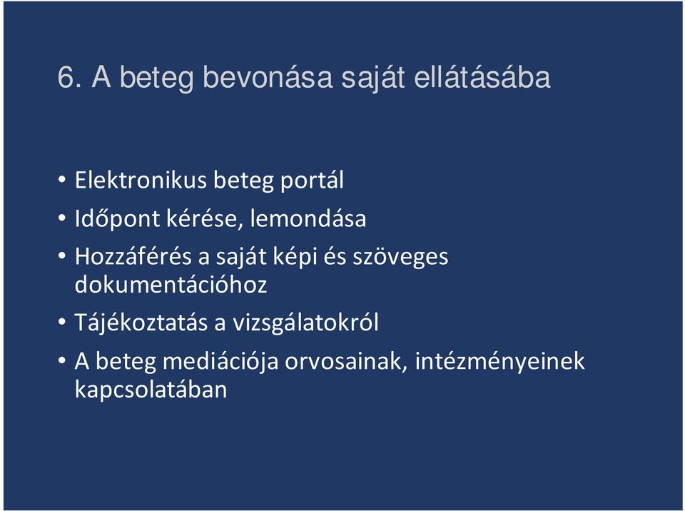 és szöveges dokumentációhoz Tájékoztatás a vizsgálatokról