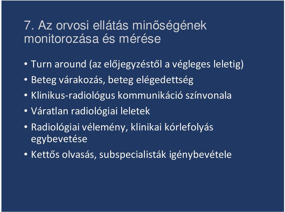 Klinikus-radiológus kommunikáció színvonala Váratlan radiológiai leletek