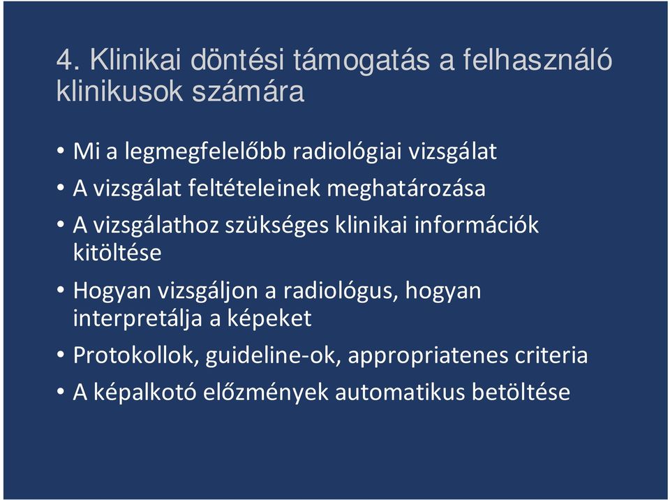 klinikai információk kitöltése Hogyan vizsgáljon a radiológus, hogyan interpretálja a