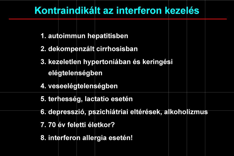 kezeletlen hypertoniában és keringési elégtelenségben 4.