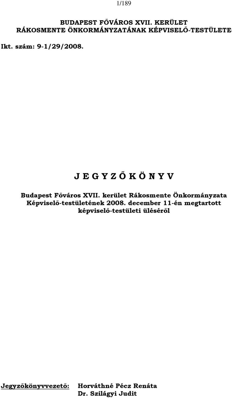 J E G Y Z Ő K Ö N Y V Budapest Főváros XVII.