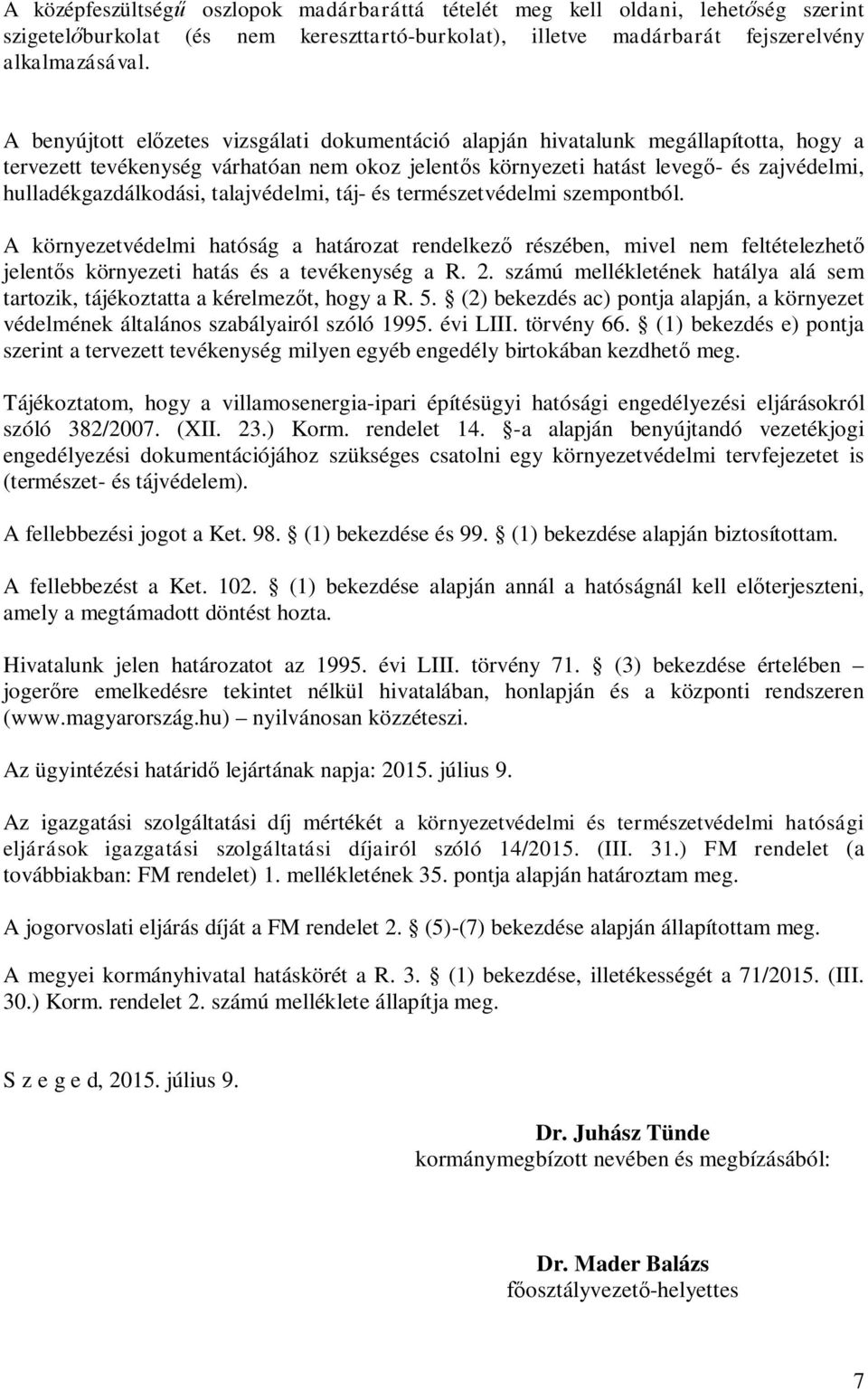 hulladékgazdálkodási, talajvédelmi, táj- és természetvédelmi szempontból.