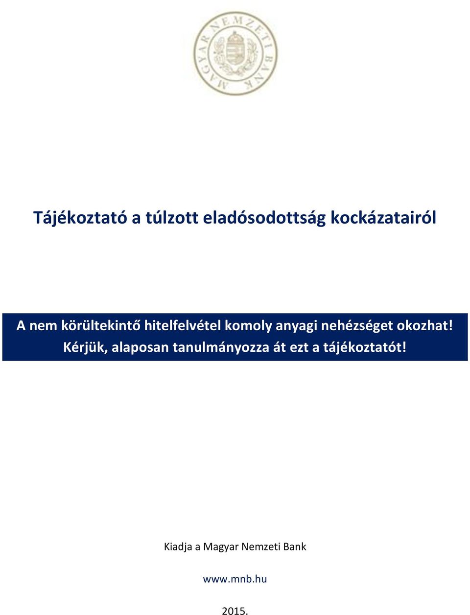 nehézséget okozhat!