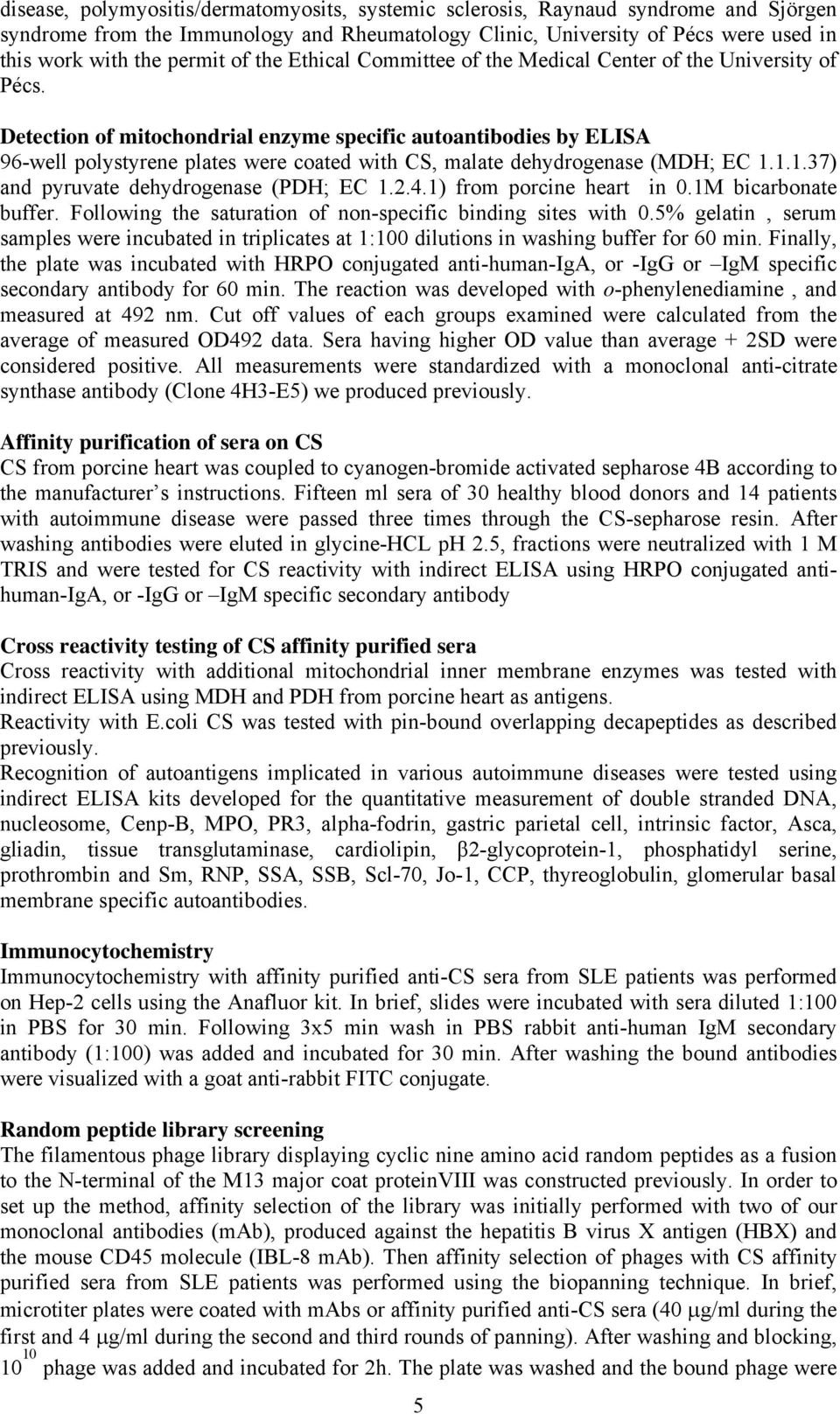Detection of mitochondrial enzyme specific autoantibodies by ELISA 96-well polystyrene plates were coated with CS, malate dehydrogenase (MDH; EC 1.1.1.37) and pyruvate dehydrogenase (PDH; EC 1.2.4.
