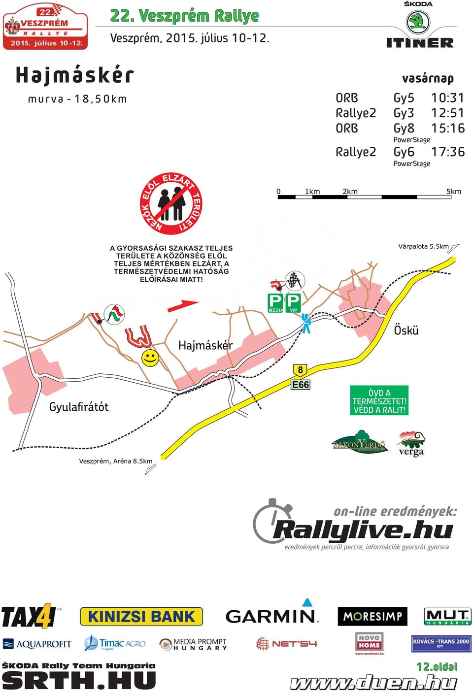 Rallye2 Gy6 17:36 PowerStage ELŐL ELZÁRT NÉZŐK TERÜLET!