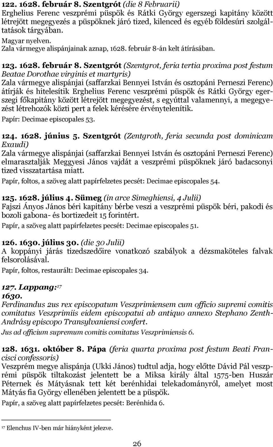 tárgyában. Zala vármegye alispánjainak aznap, 1628. február 8-