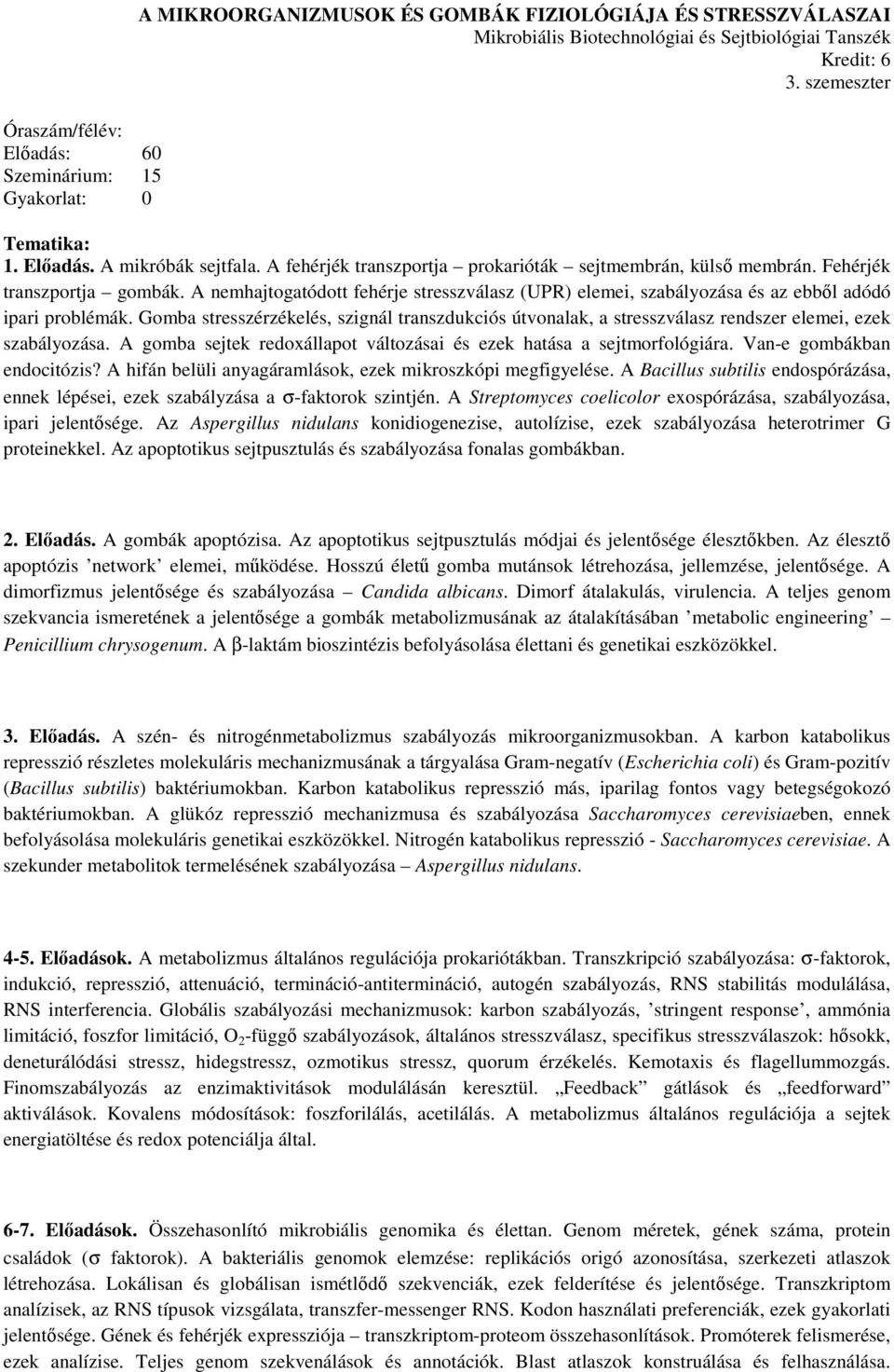 A nemhajtogatódott fehérje stresszválasz (UPR) elemei, szabályozása és az ebből adódó ipari problémák.
