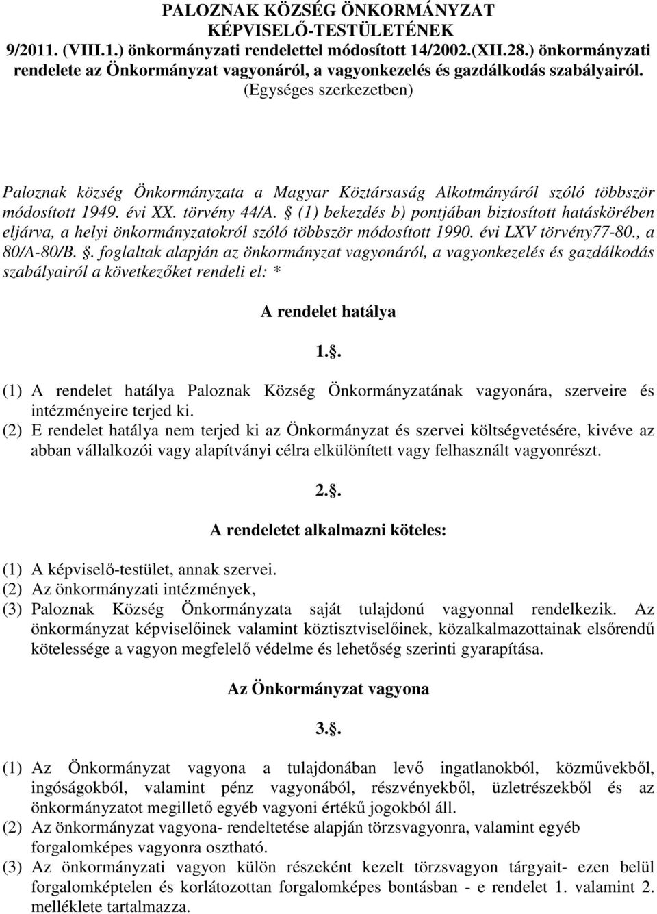 (Egységes szerkezetben) Paloznak község Önkormányzata a Magyar Köztársaság Alkotmányáról szóló többször módosított 1949. évi XX. törvény 44/A.
