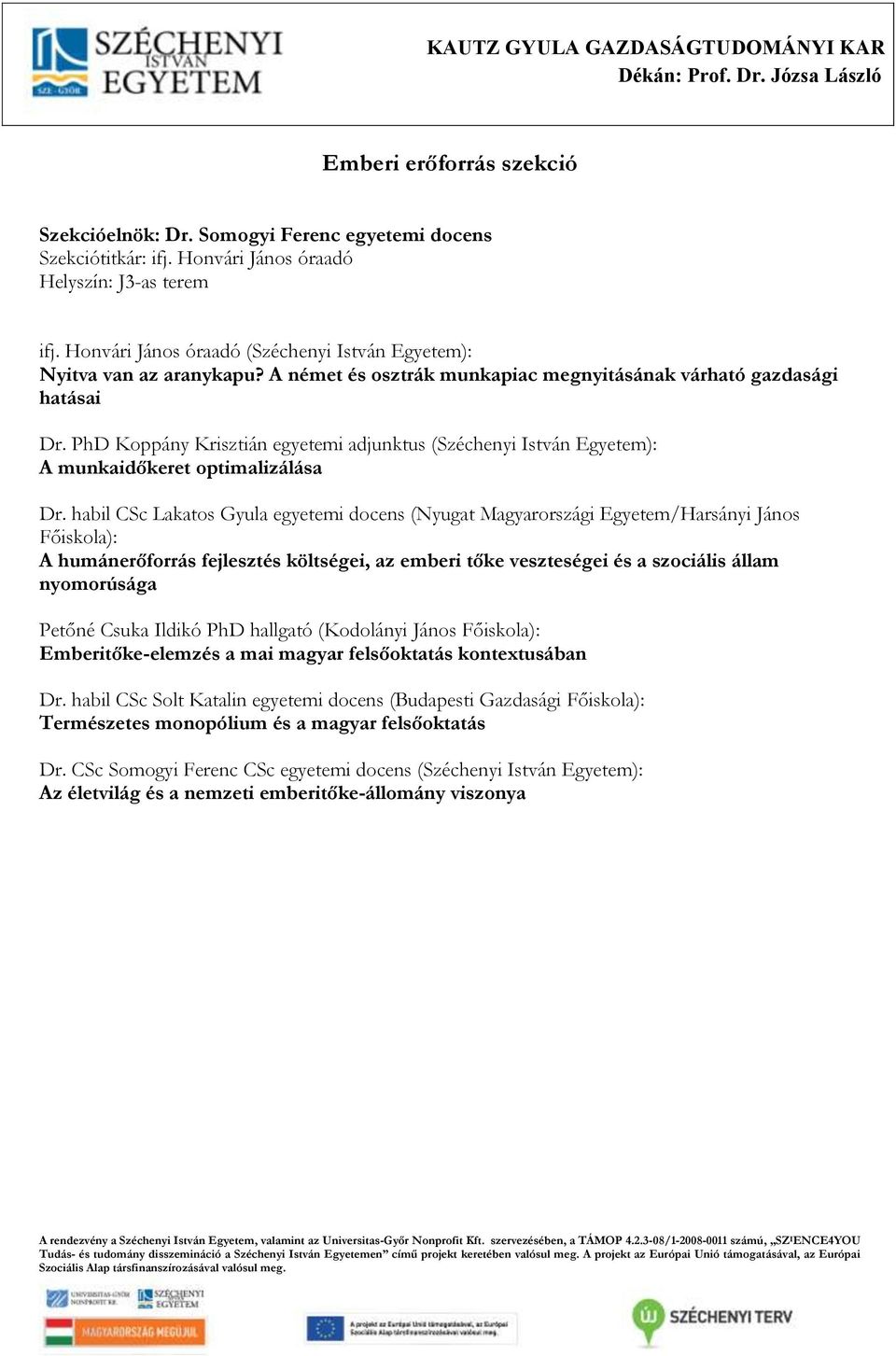 PhD Koppány Krisztián egyetemi adjunktus (Széchenyi István Egyetem): A munkaidőkeret optimalizálása Dr.