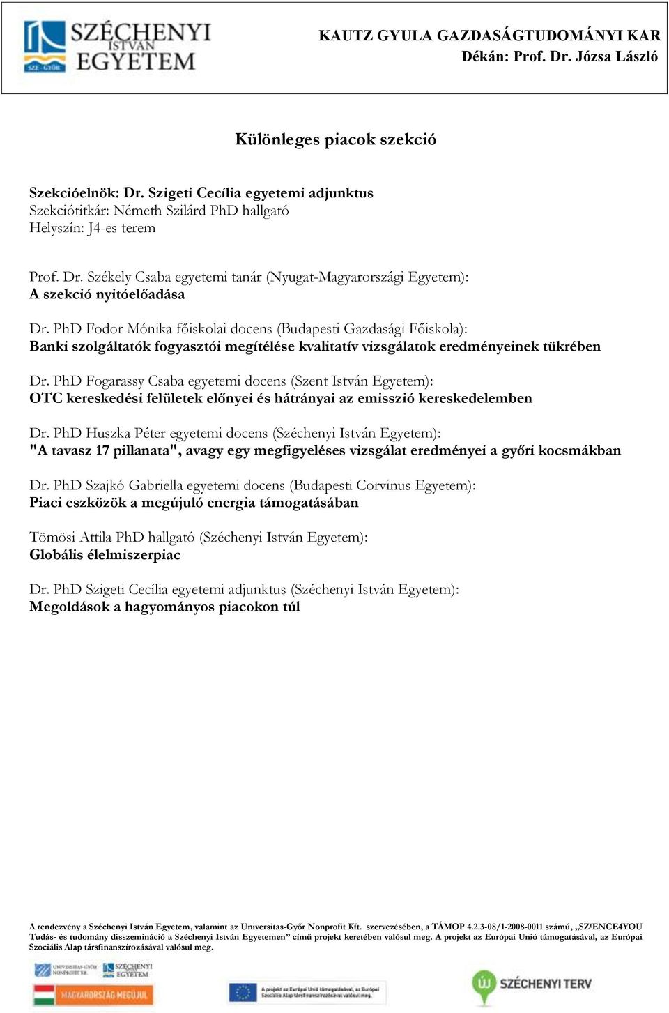 PhD Fogarassy Csaba egyetemi docens (Szent István Egyetem): OTC kereskedési felületek előnyei és hátrányai az emisszió kereskedelemben Dr.