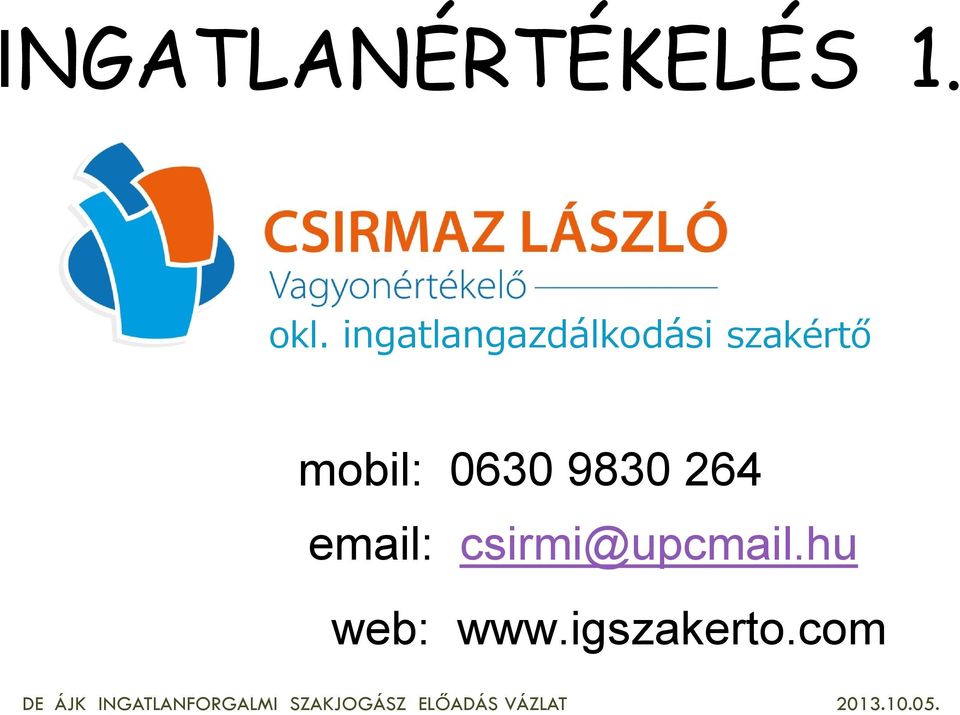 264 email: csirmi@upcmail.hu web: www.