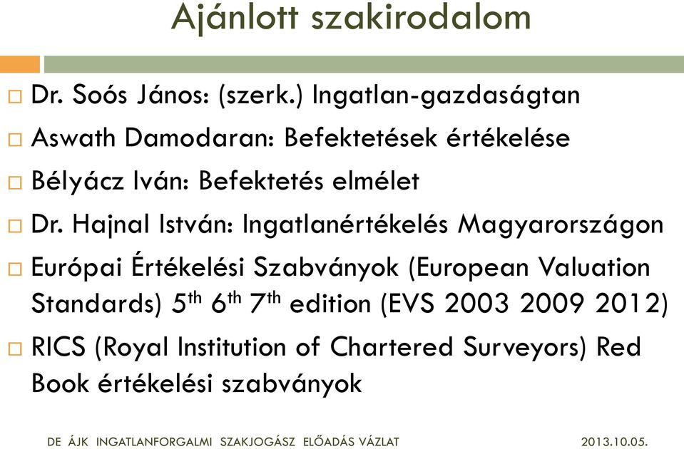 Hajnal István: Ingatlanértékelés Magyarországon Európai Értékelési Szabványok (European Valuation Standards)