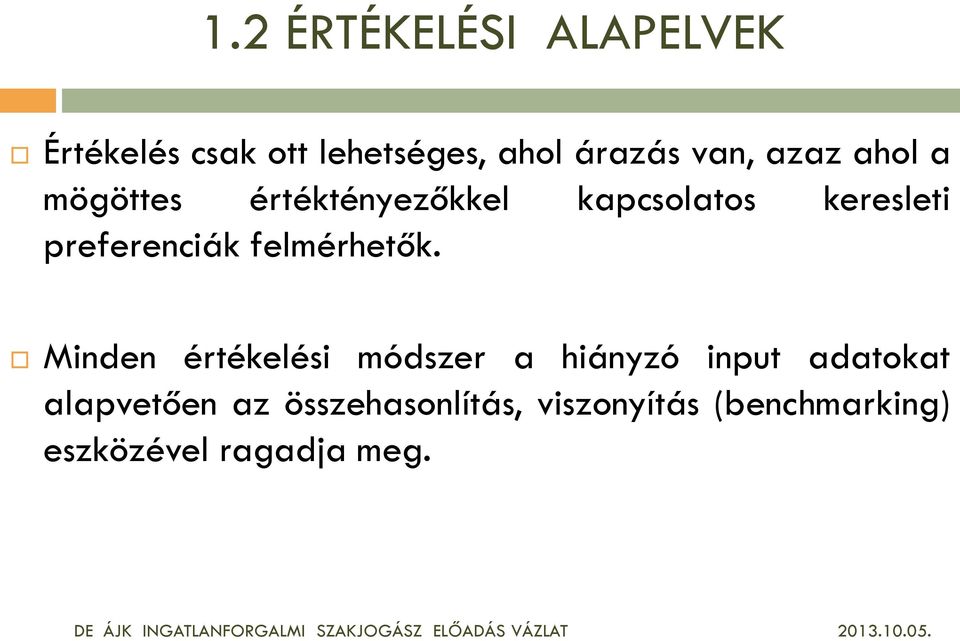 Minden értékelési módszer a hiányzó input adatokat alapvetően az összehasonlítás,