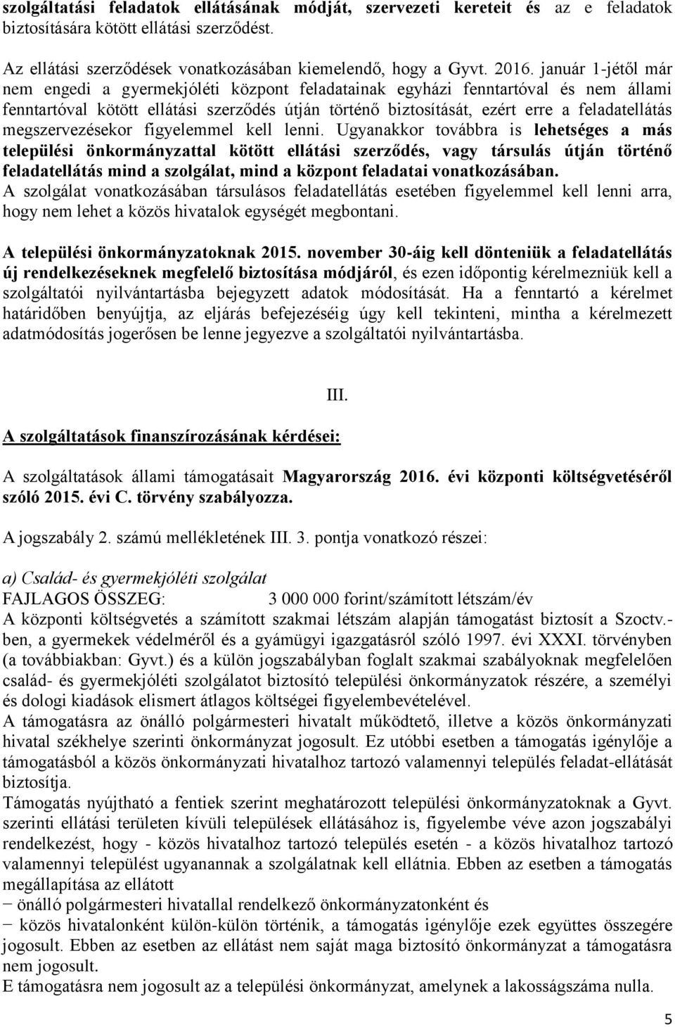 megszervezésekor figyelemmel kell lenni.