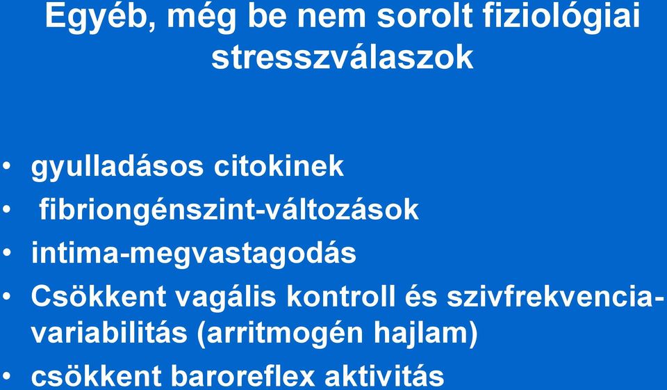 intima-megvastagodás Csökkent vagális kontroll és