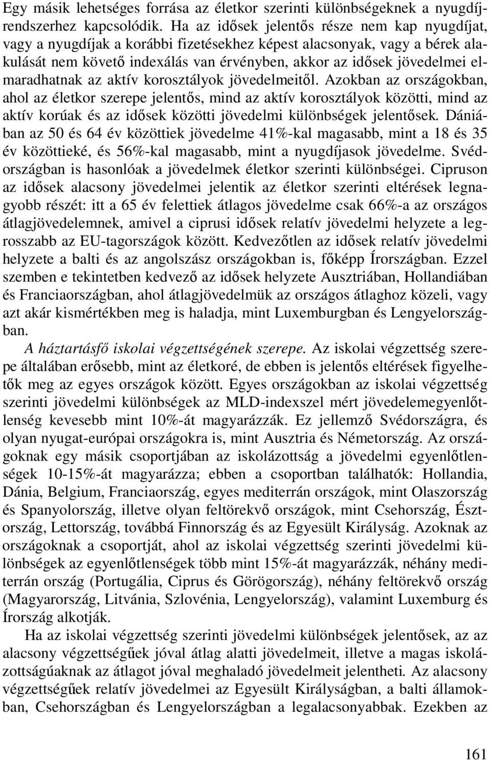 elmaradhatnak az aktív korosztályok jövedelmeitıl.