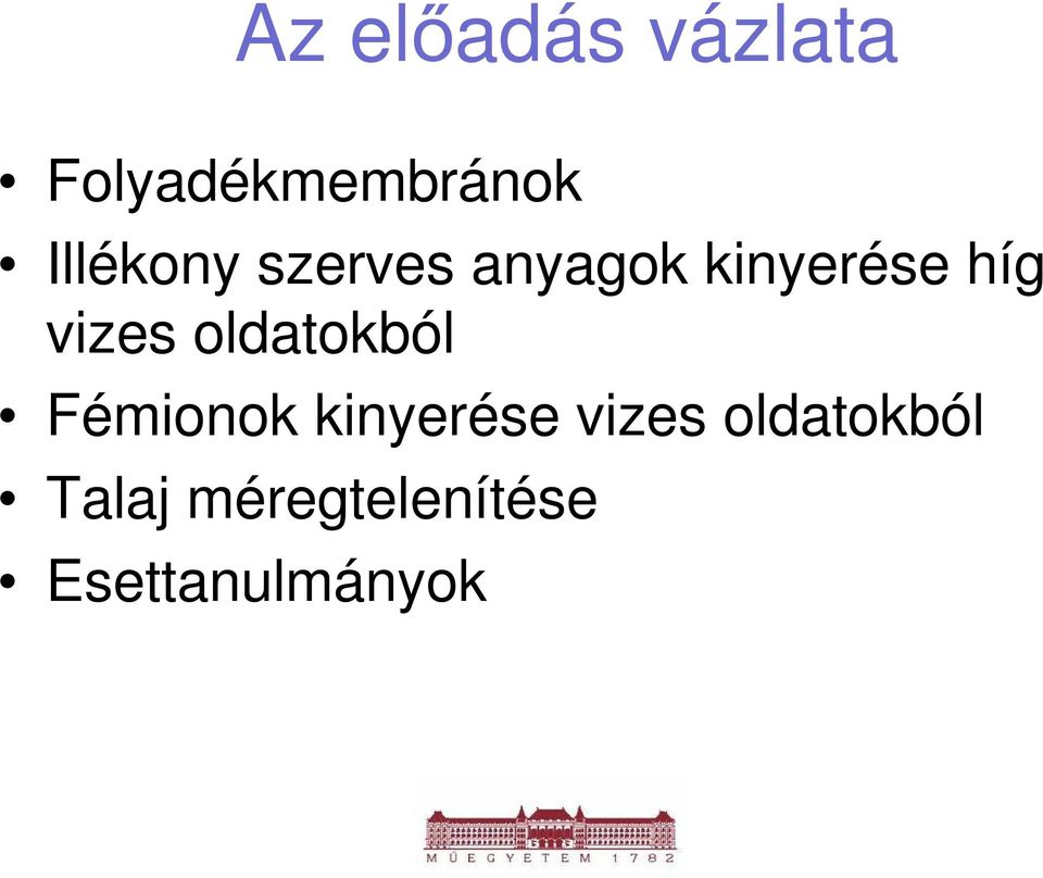 vizes oldatokból Fémionok kinyerése vizes