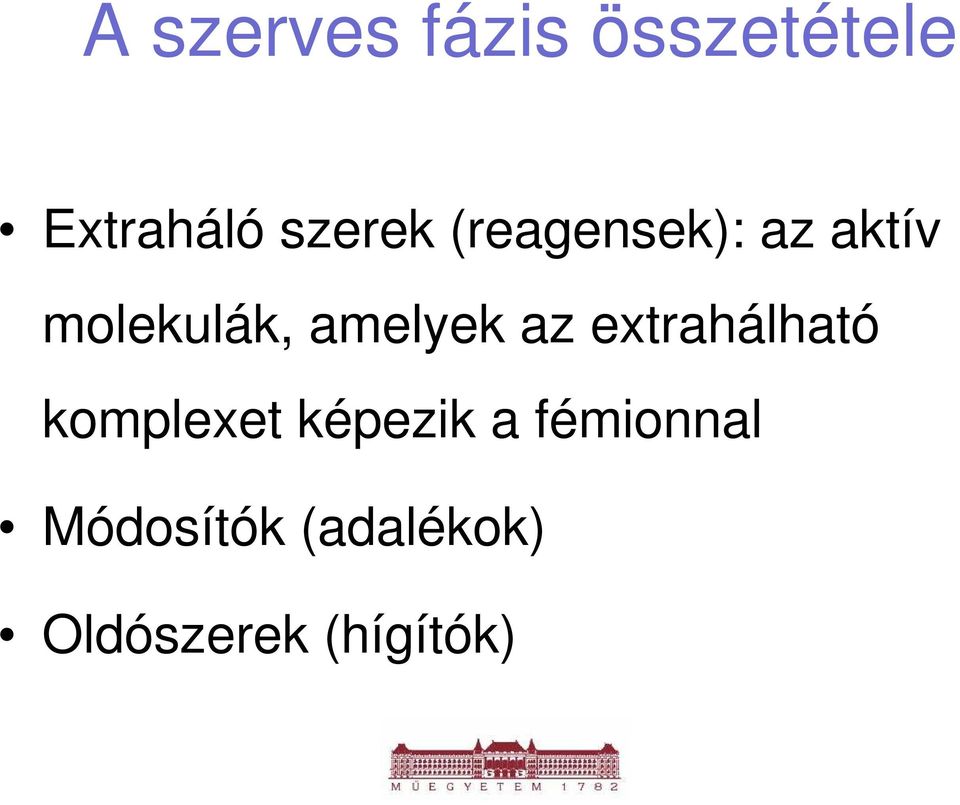 amelyek az extrahálható komplexet képezik a