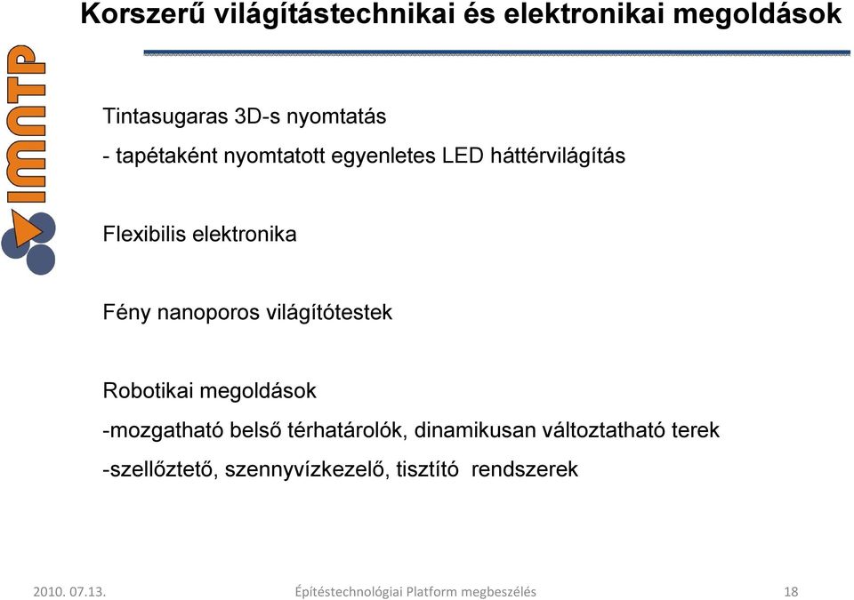 Robotikai megoldások -mozgatható belső térhatárolók, dinamikusan változtatható terek