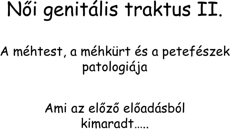 petefészek patologiája Ami