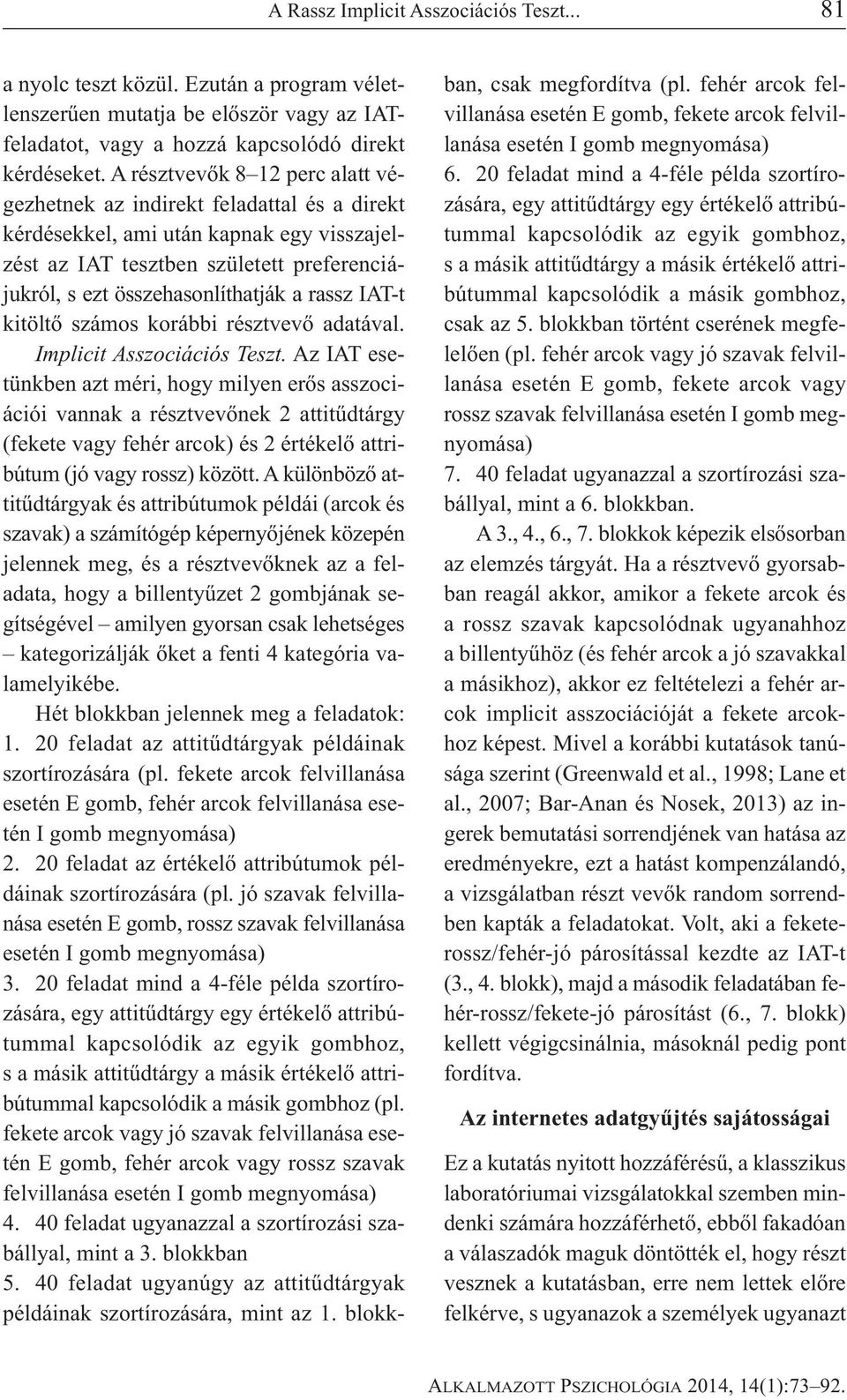 rassz IAT-t kitöltő számos korábbi résztvevő adatával. Implicit Asszociációs Teszt.