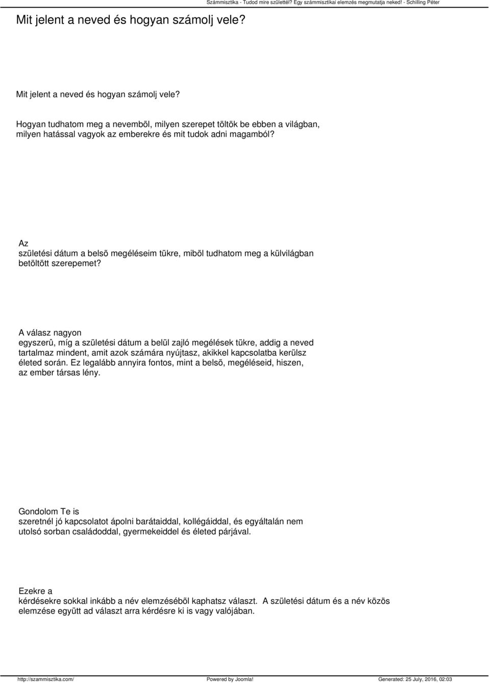 Az születési dátum a belsõ megéléseim tükre, mibõl tudhatom meg a külvilágban betöltött szerepemet?