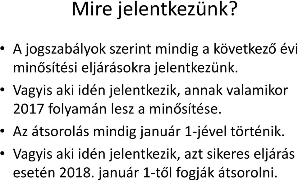 jelentkezünk.