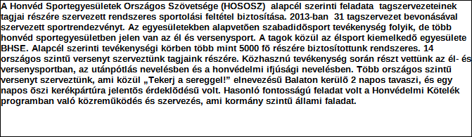 1. Szervezet azonosító adatai 1.1 Név 1.2 Székhely Irányítószám: 1 1 3 4 Település: Budapest Közterület neve: Dózsa György Közterület jellege: út Házszám: Lépcsőház: Emelet: Ajtó: 53. 1.3 Bejegyző határozat száma:.