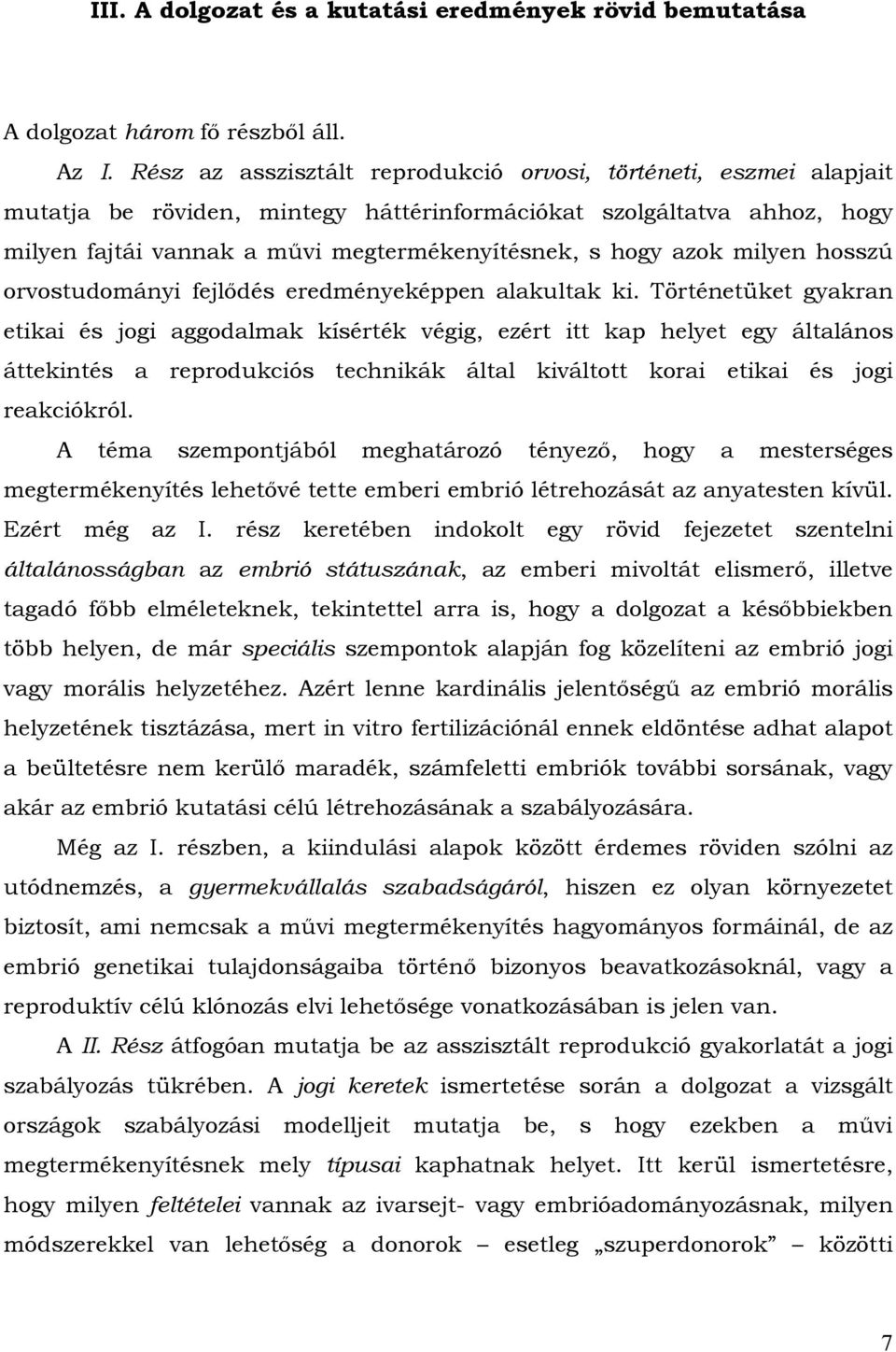 azok milyen hosszú orvostudományi fejlődés eredményeképpen alakultak ki.