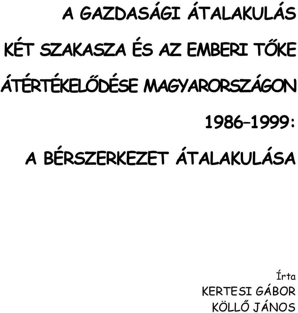 MAGYARORSZÁGON 1986 1999: A