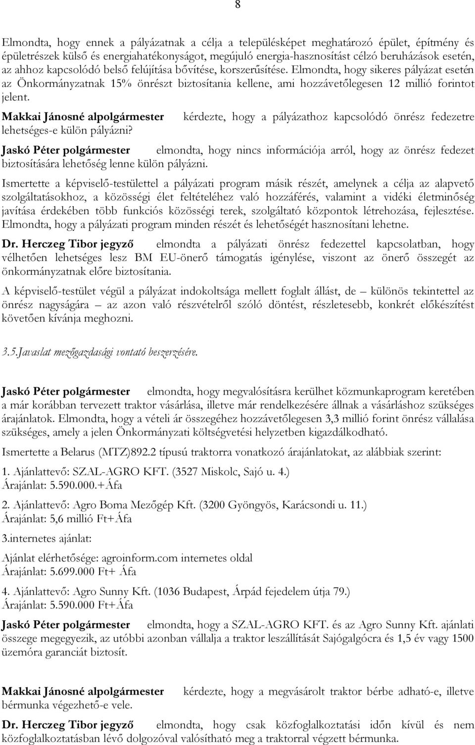 Makkai Jánosné al lehetséges-e külön pályázni?