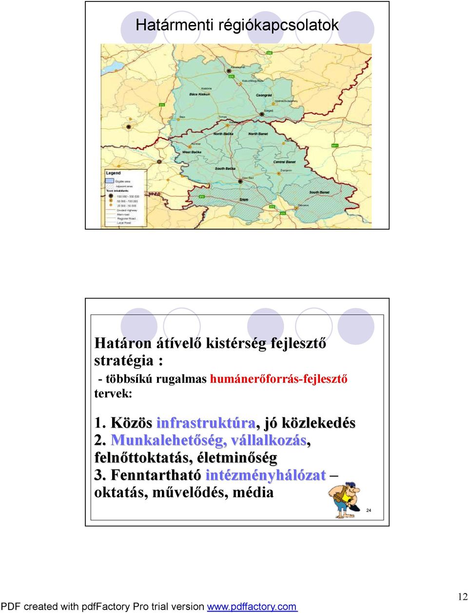 Közös infrastruktúra ra,, jój közlekedés 2.